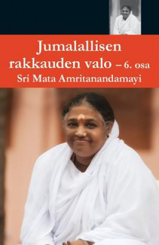 Könyv Jumallalisen Rakkauden Valo 6 Swami Amritaswarupananda Puri