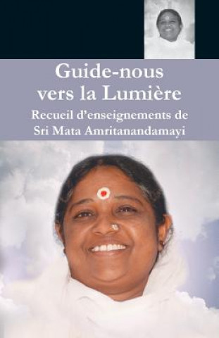 Carte Guide nous vers la Lumi?re Sri Mata Amritanandamayi Devi