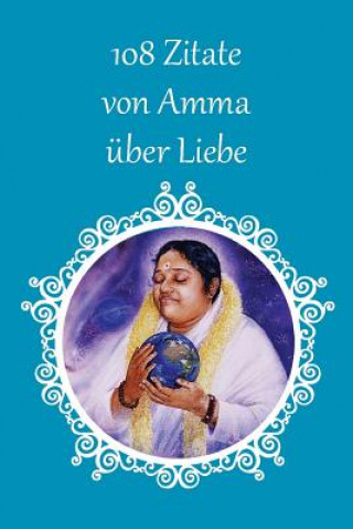 Carte 108 Zitate von Amma über Liebe Sri Mata Amritanandamayi Devi