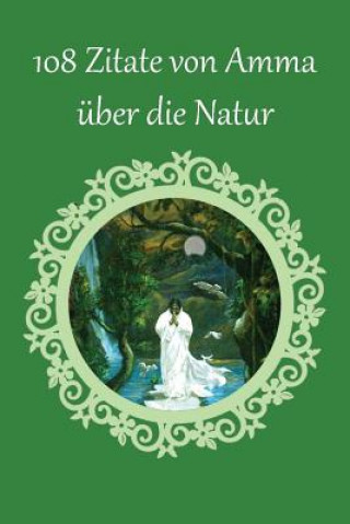 Kniha 108 Zitate von Amma über die Natur Sri Mata Amritanandamayi Devi