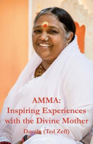 Книга Amma: Inspiring Experiences With The Divine Mother Ted Zeff