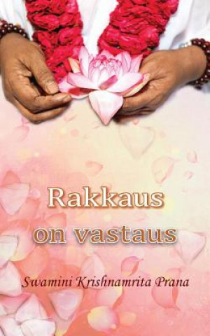 Kniha Rakkaus on vastaus Swamini Krishnamrita Prana