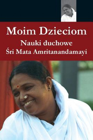 Kniha Moim Dzieciom Sri Mata Amritanandamayi Devi