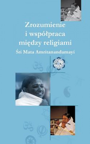 Könyv Understanding And Collaboration Between Religions: (Polish Edition) Sri Mata Amritanandamayi Devi