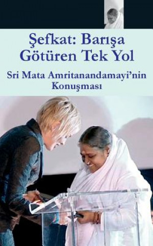 Kniha Compassion, The Only Way To Peace: Paris Speech: (Turkish Edition) Sri Mata Amritanandamayi Devi