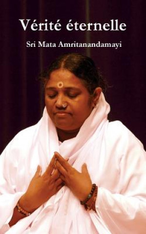 Kniha Vérité Éternelle Sri Mata Amritanandamayi Devi