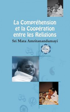 Carte La Compréhension et la Coopération entre les Religions Sri Mata Amritanandamayi Devi