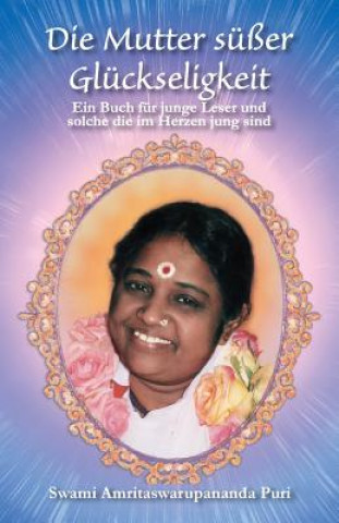 Libro Die Mutter süsser Glückseligkeit Swami Amritaswarupananda Puri
