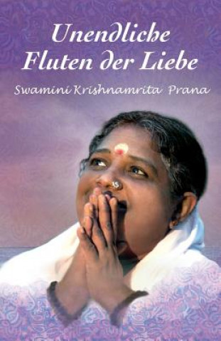 Książka Unendliche Fluten der Liebe Swamini Krishnamrita Prana