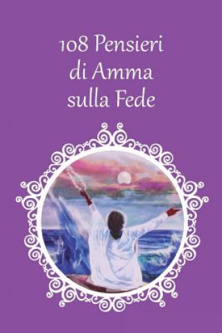 Książka 108 Pensieri sulla Fede Sri Mata Amritanandamayi Devi