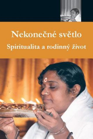 Kniha Nekone&#269;né sv&#283;tlo Sri Mata Amritanandamayi Devi