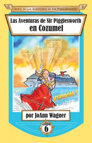 Book Aventuras de Sir Pigglesworth en Cozumel Joann Wagner