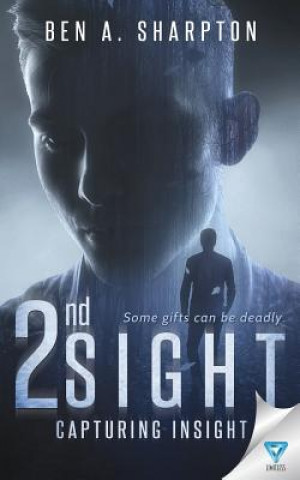 Knjiga 2nd Sight: Capturing Insight Ben A Sharpton