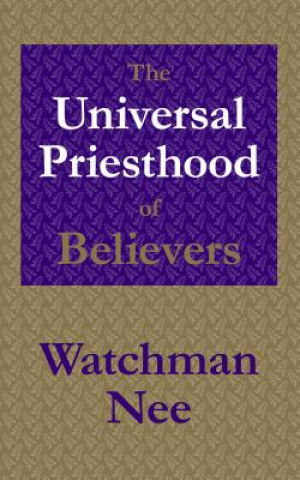 Carte The Universal Priesthood of Believers Watchman Nee