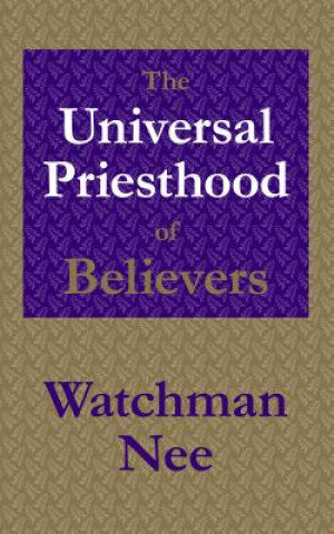 Книга The Universal Priesthood of Believers Watchman Nee