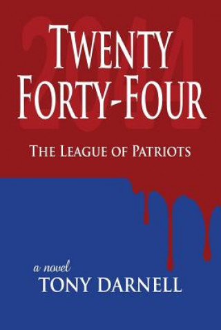 Kniha Twenty Forty-Four: The League of Patriots Tony Darnell