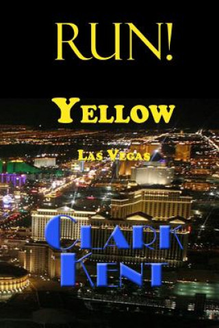 Knjiga Run! Yellow Las Vegas MR Clark Kent