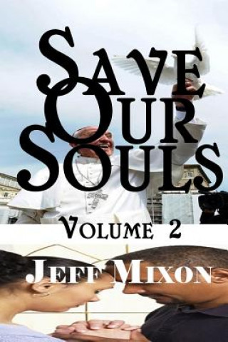 Könyv Save Our Souls Volume 2 MR Jeff Mixon