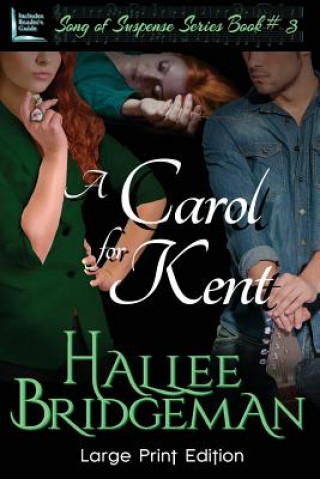 Kniha A Carol for Kent: Part 3 of the Song of Suspense Series Hallee Bridgeman