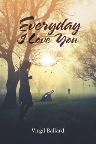 Книга Everyday I Love You Virgil Ballard