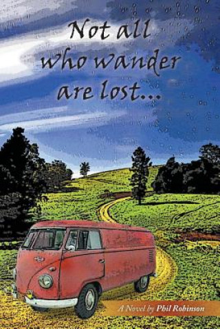 Carte Not All Who Wander Are Lost... Phil Robinson