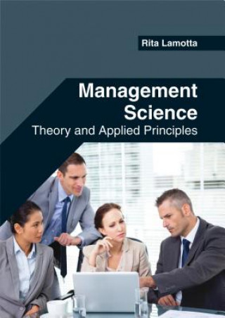 Книга Management Science: Theory and Applied Principles Rita Lamotta