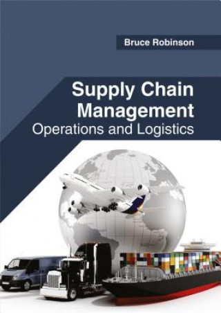 Könyv Supply Chain Management: Operations and Logistics Bruce Robinson