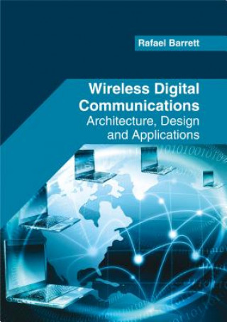 Carte Wireless Digital Communications: Architecture, Design and Applications Rafael Barrett