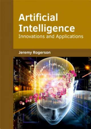 Kniha Artificial Intelligence: Innovations and Applications Jeremy Rogerson