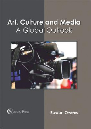 Könyv Art, Culture and Media: A Global Outlook Rowan Owens