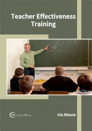 Kniha Teacher Effectiveness Training Iris Moore