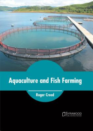 Book Aquaculture and Fish Farming Roger Creed