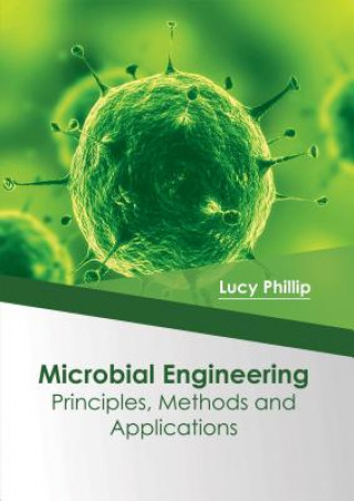 Kniha Microbial Engineering: Principles, Methods and Applications Lucy Phillip