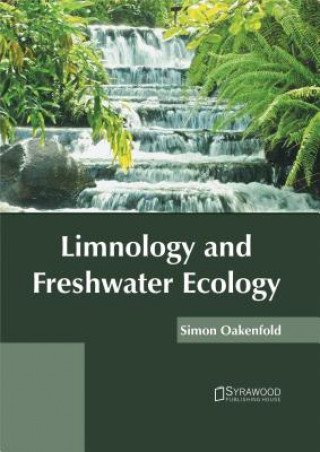 Kniha Limnology and Freshwater Ecology Simon Oakenfold