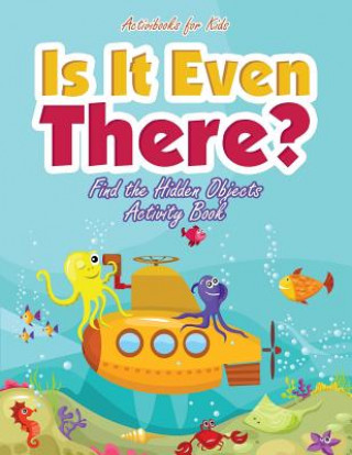 Boek Is It Even There? Find the Hidden Objects Activity Book Activibooks For Kids