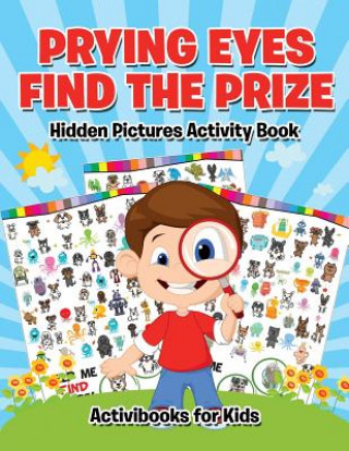 Knjiga Prying Eyes Find The Prize Activibooks For Kids