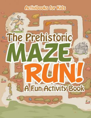 Książka Prehistoric Maze Run! A Fun Activity Book Activibooks For Kids