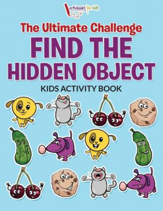 Knjiga Ultimate Challenge Find the Hidden Object Kids Activity Book Activibooks For Kids