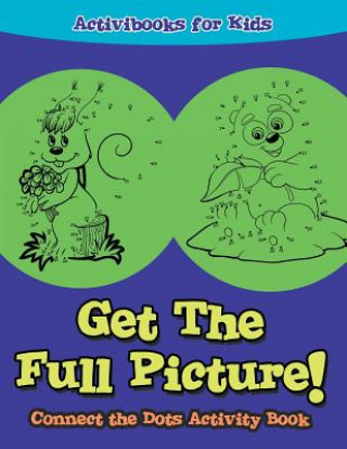 Knjiga Get The Full Picture! Connect the Dots Activity Book Activibooks For Kids