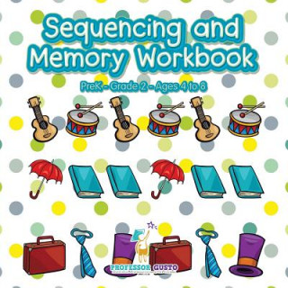 Carte Sequencing and Memory Workbook PreK-Grade 2 - Ages 4 to 8 Professor Gusto