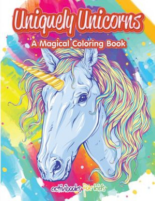 Книга Uniquely Unicorns: A Magical Coloring Book Activibooks For Kids