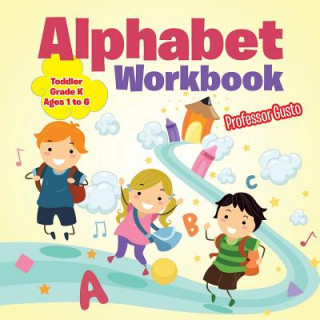 Carte Alphabet Workbook Toddler-Grade K - Ages 1 to 6 Professor Gusto