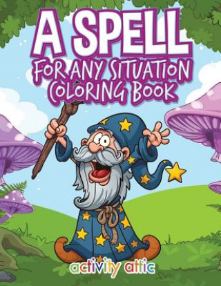 Buch A Spell for Any Situation Coloring Book Activity Attic Books