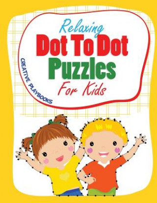 Carte Relaxing Dot to Dot Puzzles for Kids CREATIVE
