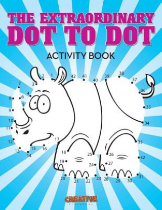 Kniha Extraordinary Dot to Dot Activity Book CREATIVE