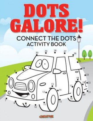 Kniha Dots Galore! Connect the Dots Activity Book CREATIVE