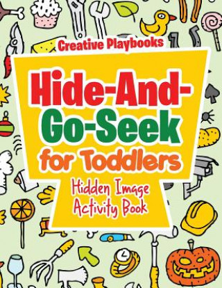 Книга Hide-And-Go-Seek for Toddlers Hidden Image Activity Book Creative Playbooks