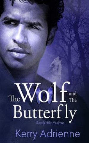 Libro The Wolf and the Butterfly: Black Hills Wolves #19 Kerry Adrienne