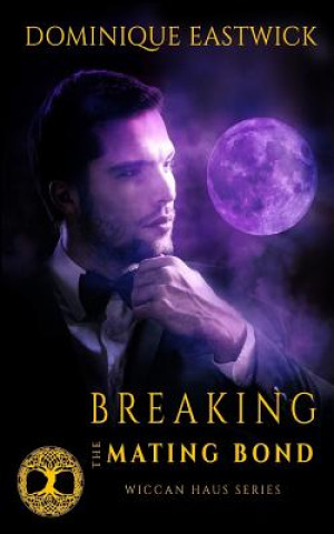 Carte Breaking the Mating Bond: Wiccan Haus #17 Dominique Eastwick