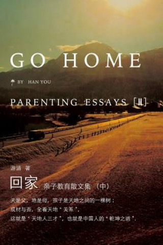Kniha Go Home II: Parenting Essays Han You